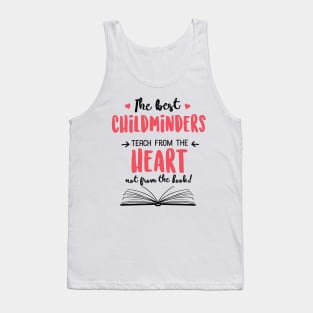 The best Childminders teach from the Heart Quote Tank Top